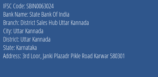 State Bank Of India District Sales Hub Uttar Kannada Branch, Branch Code 063024 & IFSC Code Sbin0063024