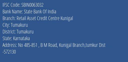 State Bank Of India Retail Asset Credit Centre Kunigal Branch Tumakuru IFSC Code SBIN0063032