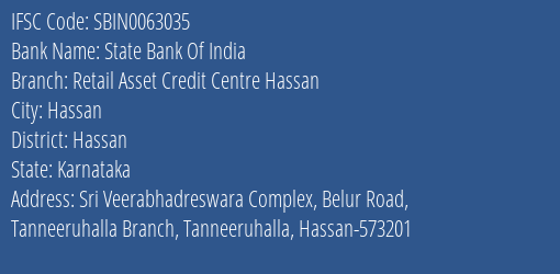 State Bank Of India Retail Asset Credit Centre Hassan Branch Hassan IFSC Code SBIN0063035