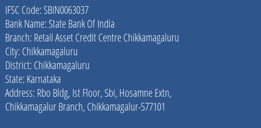 State Bank Of India Retail Asset Credit Centre Chikkamagaluru Branch Chikkamagaluru IFSC Code SBIN0063037