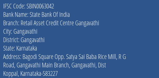 State Bank Of India Retail Asset Credit Centre Gangavathi Branch Gangavathi IFSC Code SBIN0063042