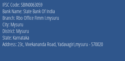 State Bank Of India Rbo Office Fimm I.mysuru Branch Mysuru IFSC Code SBIN0063059