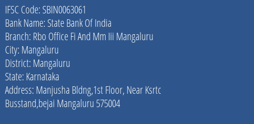 State Bank Of India Rbo Office Fi And Mm Iii Mangaluru Branch Mangaluru IFSC Code SBIN0063061