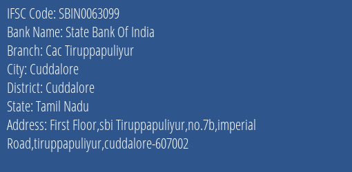 State Bank Of India Cac Tiruppapuliyur Branch Cuddalore IFSC Code SBIN0063099