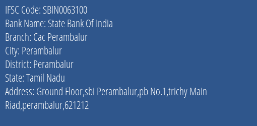 State Bank Of India Cac Perambalur Branch Perambalur IFSC Code SBIN0063100
