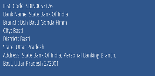 State Bank Of India Dsh Basti Gonda Fimm Branch Basti IFSC Code SBIN0063126