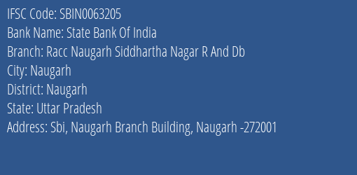 State Bank Of India Racc Naugarh Siddhartha Nagar R And Db Branch Naugarh IFSC Code SBIN0063205