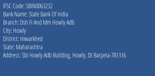 State Bank Of India Dsh Fi And Mm Howly Adb Branch Hiwarkhed IFSC Code SBIN0063232