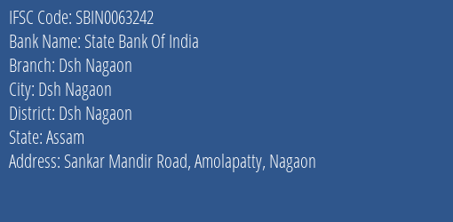 State Bank Of India Dsh Nagaon Branch Dsh Nagaon IFSC Code SBIN0063242