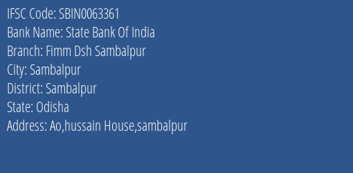 State Bank Of India Fimm Dsh Sambalpur Branch Sambalpur IFSC Code SBIN0063361