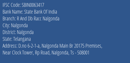 State Bank Of India R And Db Racc Nalgonda Branch Nalgonda IFSC Code SBIN0063417