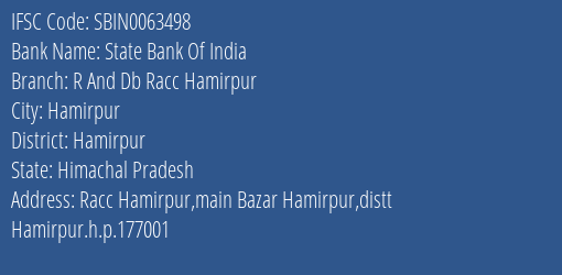 State Bank Of India R And Db Racc Hamirpur Branch Hamirpur IFSC Code SBIN0063498