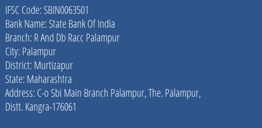 State Bank Of India R And Db Racc Palampur Branch Murtizapur IFSC Code SBIN0063501