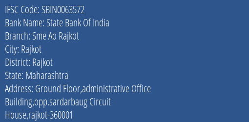 State Bank Of India Sme Ao Rajkot Branch Rajkot IFSC Code SBIN0063572