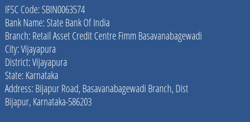 State Bank Of India Retail Asset Credit Centre Fimm Basavanabagewadi Branch Vijayapura IFSC Code SBIN0063574
