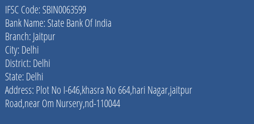 State Bank Of India Jaitpur Branch Delhi IFSC Code SBIN0063599