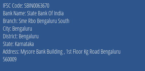 State Bank Of India Sme Rbo Bengaluru South Branch Bengaluru IFSC Code SBIN0063670