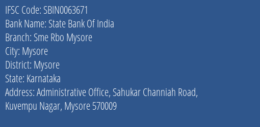 State Bank Of India Sme Rbo Mysore Branch Mysore IFSC Code SBIN0063671