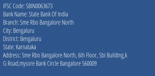 State Bank Of India Sme Rbo Bangalore North Branch Bengaluru IFSC Code SBIN0063673