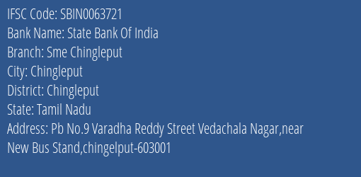 State Bank Of India Sme Chingleput Branch Chingleput IFSC Code SBIN0063721