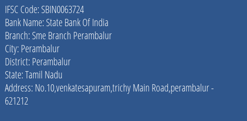 State Bank Of India Sme Branch Perambalur Branch Perambalur IFSC Code SBIN0063724