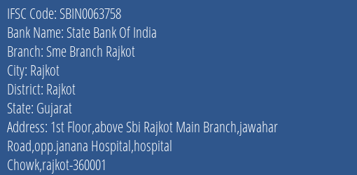 State Bank Of India Sme Branch Rajkot Branch Rajkot IFSC Code SBIN0063758