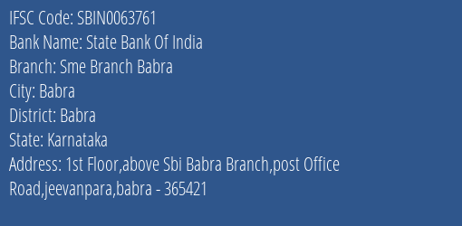 State Bank Of India Sme Branch Babra Branch Babra IFSC Code SBIN0063761