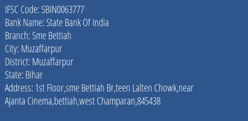 State Bank Of India Sme Bettiah Branch Muzaffarpur IFSC Code SBIN0063777