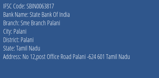 State Bank Of India Sme Branch Palani Branch Palani IFSC Code SBIN0063817