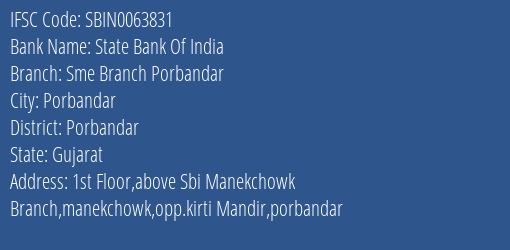 State Bank Of India Sme Branch Porbandar Branch, Branch Code 063831 & IFSC Code SBIN0063831
