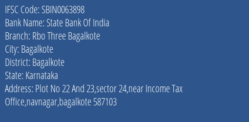 State Bank Of India Rbo Three Bagalkote Branch Bagalkote IFSC Code SBIN0063898
