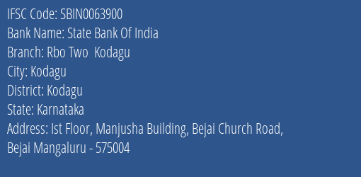State Bank Of India Rbo Two Kodagu Branch Kodagu IFSC Code SBIN0063900