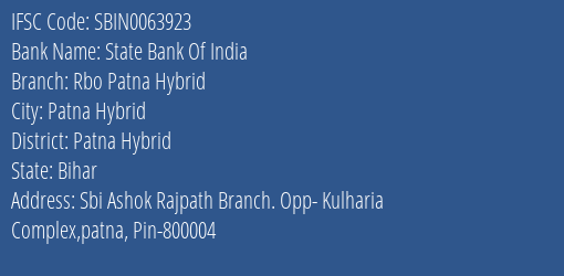 State Bank Of India Rbo Patna Hybrid Branch Patna Hybrid IFSC Code SBIN0063923