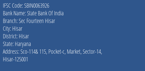 State Bank Of India Sec Fourteen Hisar Branch Hisar IFSC Code SBIN0063926