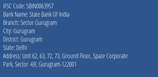 State Bank Of India Sector Gurugram Branch Gurugram IFSC Code SBIN0063957