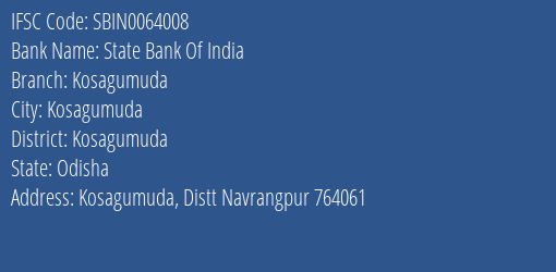 State Bank Of India Kosagumuda Branch Kosagumuda IFSC Code SBIN0064008