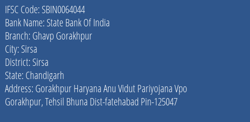 State Bank Of India Ghavp Gorakhpur Branch Sirsa IFSC Code SBIN0064044