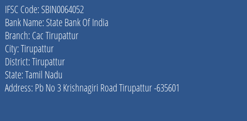 State Bank Of India Cac Tirupattur Branch, Branch Code 064052 & IFSC Code Sbin0064052