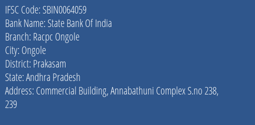 State Bank Of India Racpc Ongole Branch Prakasam IFSC Code SBIN0064059