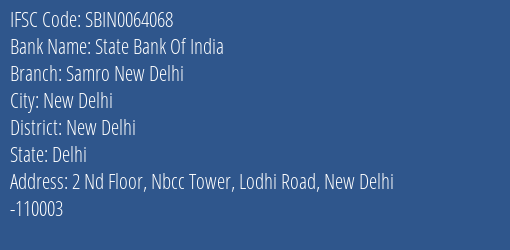 State Bank Of India Samro New Delhi Branch New Delhi IFSC Code SBIN0064068