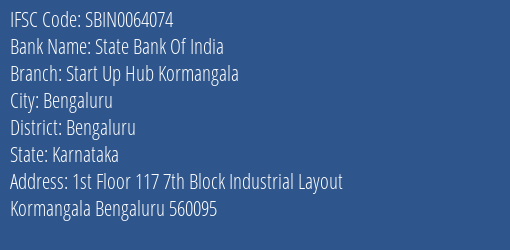 State Bank Of India Start Up Hub Kormangala Branch Bengaluru IFSC Code SBIN0064074
