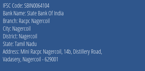 State Bank Of India Racpc Nagercoil Branch Nagercoil IFSC Code SBIN0064104