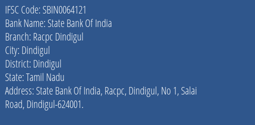 State Bank Of India Racpc Dindigul Branch Dindigul IFSC Code SBIN0064121