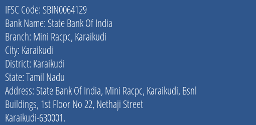 State Bank Of India Mini Racpc Karaikudi Branch Karaikudi IFSC Code SBIN0064129