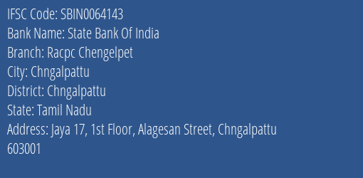 State Bank Of India Racpc Chengelpet Branch Chngalpattu IFSC Code SBIN0064143