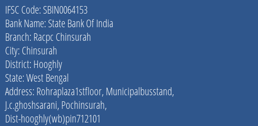 State Bank Of India Racpc Chinsurah Branch Hooghly IFSC Code SBIN0064153