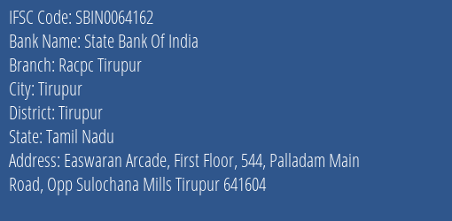 State Bank Of India Racpc Tirupur Branch, Branch Code 064162 & IFSC Code Sbin0064162