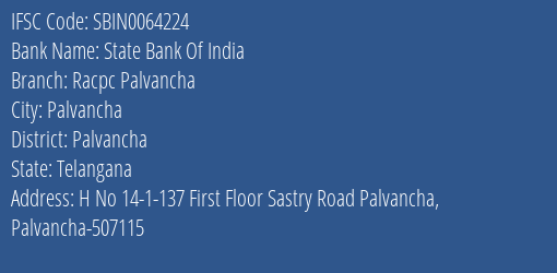 State Bank Of India Racpc Palvancha Branch Palvancha IFSC Code SBIN0064224