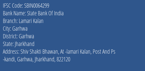 State Bank Of India Lamari Kalan Branch Garhwa IFSC Code SBIN0064299