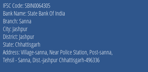 State Bank Of India Sanna Branch Jashpur IFSC Code SBIN0064305